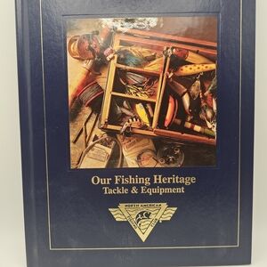 North American Fishing Club Our Fishing Heritage Tackle & Equipment